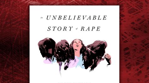 An Unbelievable Story Of Rape Propublica An Unbelievable Story Of Rape Propublica